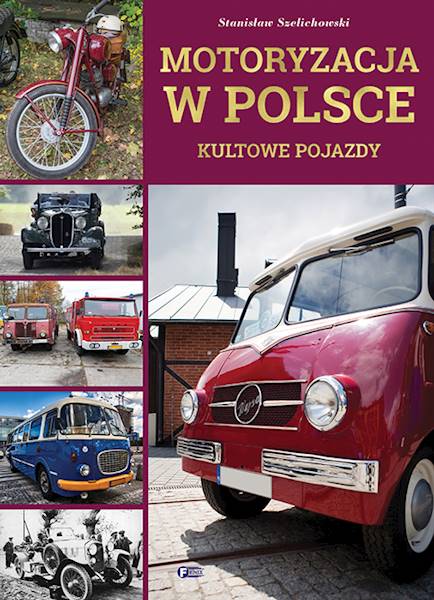 MOTORYZACJA W POLSCE. KULTOWE POJAZDY