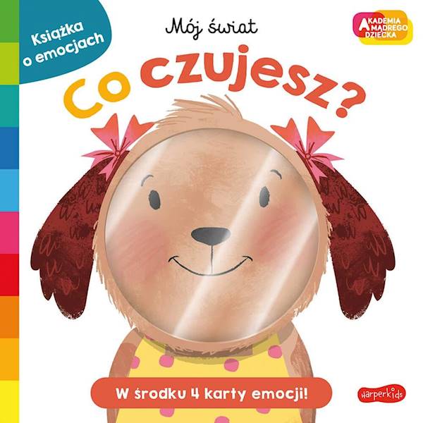 Akademia mądrego dziecka. Mój świat. Co czujesz?