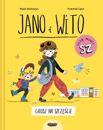 Jano i Wito uczą mówić SZ. Grosz na szczęście
