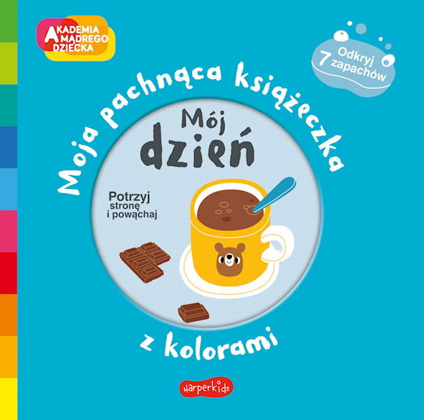 AKADEMIA MADREGO DZIECKA MOJA PACHNĄCA KSIĄŻKA. MÓJ DZIEN 