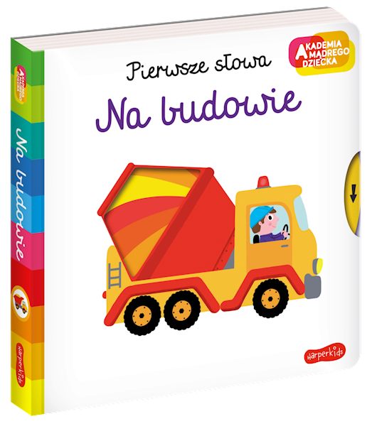 AKADEMIA MADREGO DZIECKA. PIERWSZE SŁOWA. NA BUDOWIE