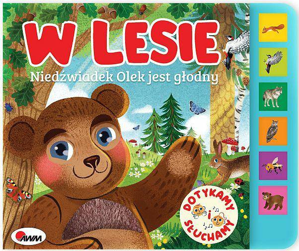 Dotykamy i słuchamy w lesie. Niedźwiadek Olek jest głodny.