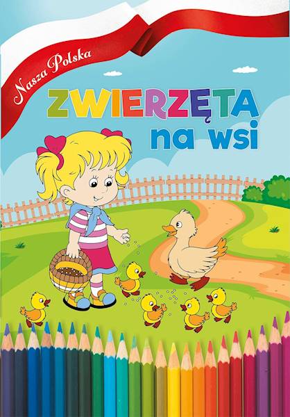 Nasza Polska. Zwierzęta na wsi