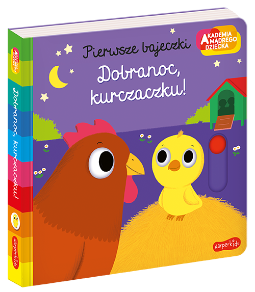 Akademia mądrego dziecka. Pierwsze bajeczki. Dobranoc, kurczaczku!