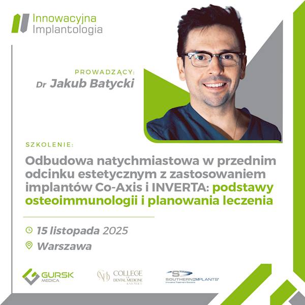 Odbudowa natychmiastowa w przednim odcinku estetycznym z zastosowaniem implantów Co-Axis i INVERTA: podstawy osteoimmunologii i planowania leczenia.