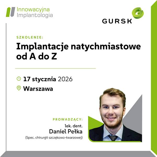 Implantacje natychmiastowe od A do Z. Jak osiągnąć doskonałość estetyczną i funkcjonalną.