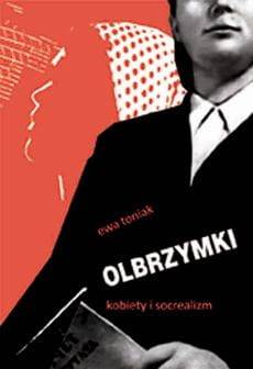 Olbrzymki. Kobiety i socrealizm Ewa Toniak