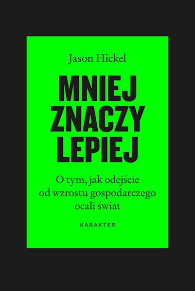 Mniej znaczy lepiej Jason Hickel