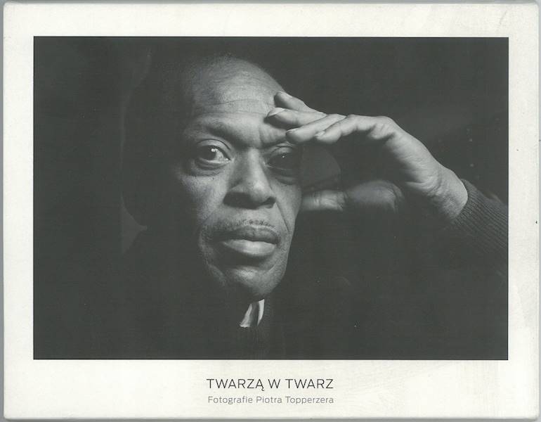 Twarzą w twarz. Fotografie Piotra Topperzera