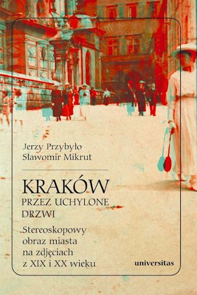 Kraków przez uchylone drzwi Jerzy Przybyło Sławmoir Mikrut