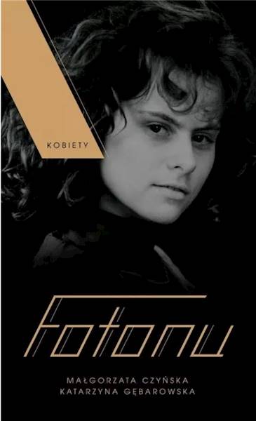 Kobiety Fotonu Małgorzata Czyńska Katarzyna Gębarowska
