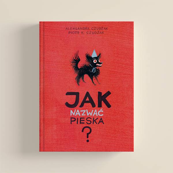 Jak nazwać pieska Aleksandra Czudżak, Piotr K. Czudżak