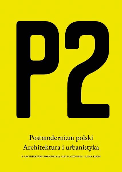 P2 Postmodernizm polski architektura i urbanistyka Alicja Gzowska i Lidia Klein