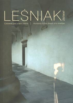 Człowiek jest snem cienia Janusz Leśniak