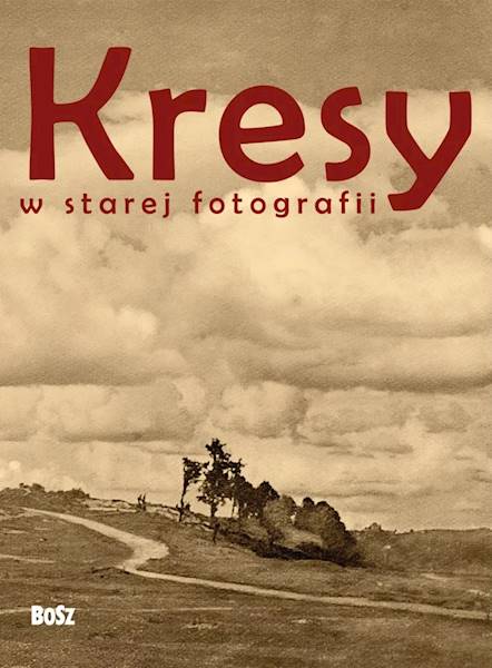 Kresy w starej fotografii