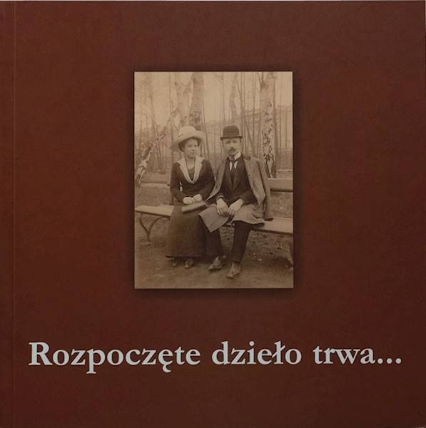 Rozpoczęte dzieło trwa Beata Józefczyk