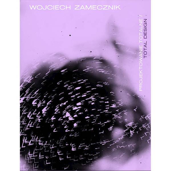 Projektowanie totalne Wojciech Zamecznik 