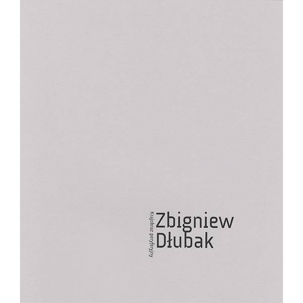 Krajobraz peryferyjny Zbigniew Dłubak
