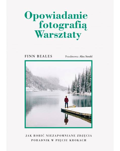 Opowiadanie fotografią. Warsztaty Finn Beales
