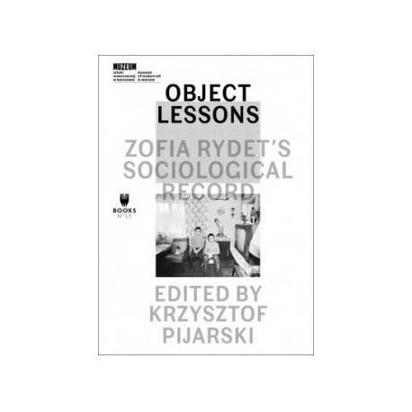 Object Lessons Zofia Rydet's Sociological Record