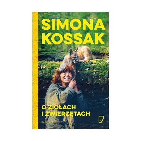Simona Kossak O ziołach i zwierzętach