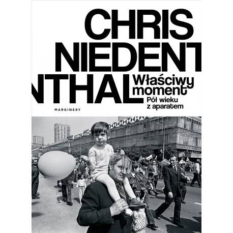 Właściwy moment Pół wieku z aparatem Niedenthal Chris