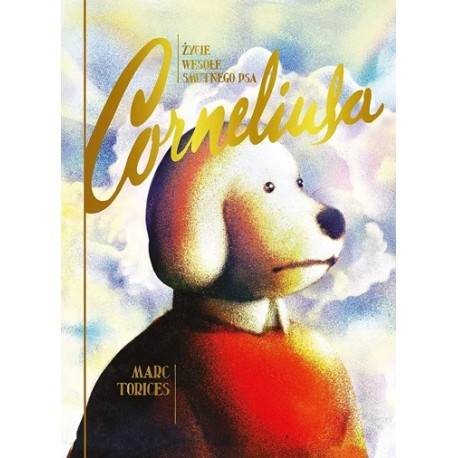 Życie wesołe smutnego psa Corneliusa