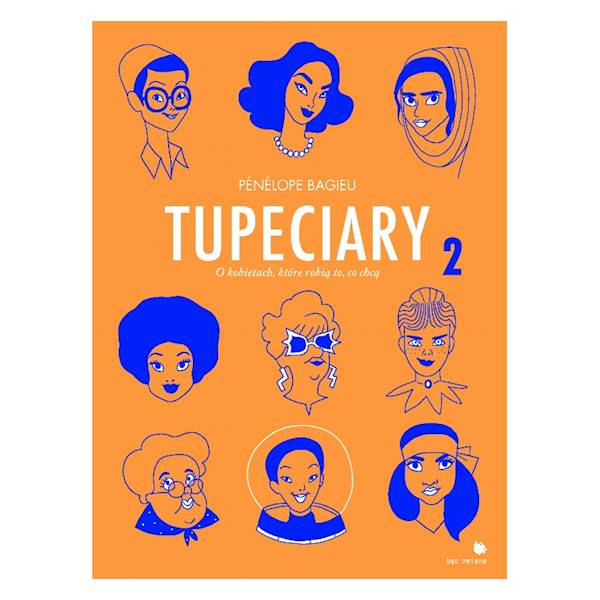 Tupeciary. O kobietach, które robią co chcą 2 BAGIEU PENELOPE