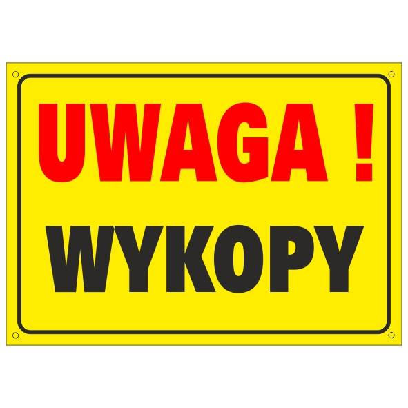 TABLICA BUDOWLANA - UWAGA! WYKOPY 32X44 