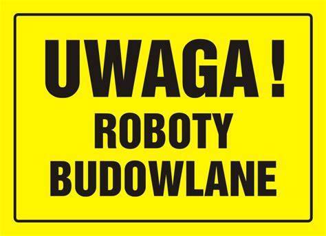 TABLICA BUDOWLANA - UWAGA! ROBOTY BUDOWLANE 32X44
