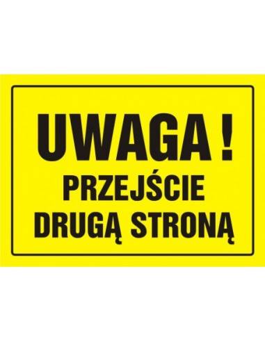 TABLICA BUDOWLANA - UWAGA! PRZEJŚCIE DRUGĄ STRONĄ 32X44