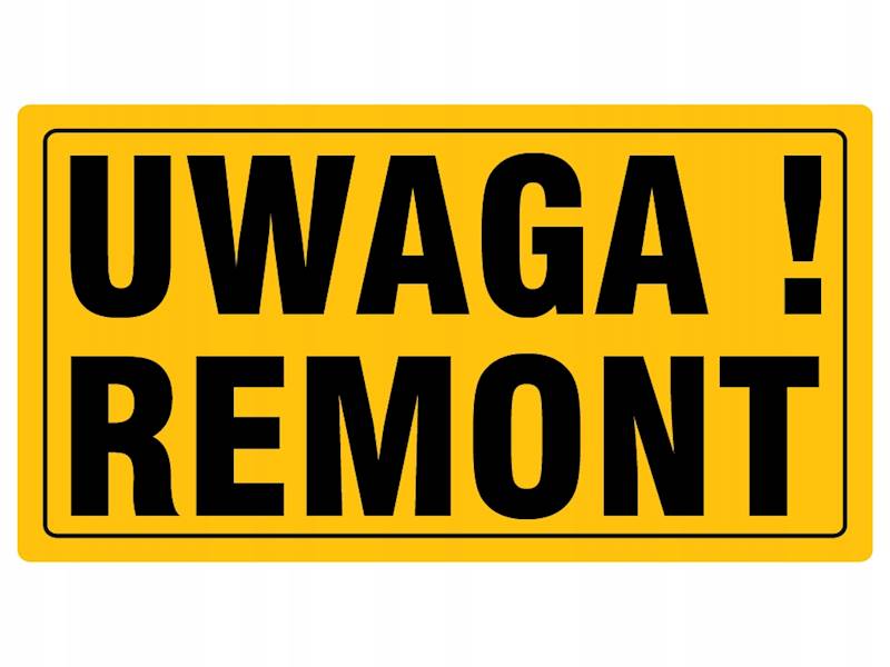 TABLICA BUDOWLANA - UWAGA REMONT 30X44