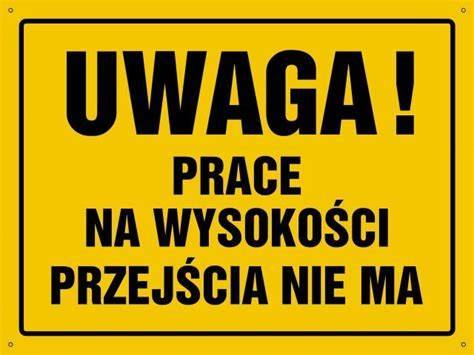TABLICA BUDOWLANA - PRACE NA WYSOKOŚCI PRZEJŚCIA NIE MA 32X44