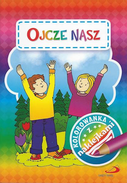Ojcze nasz. Kolorowanka z naklejkami - Praca zbiorowa