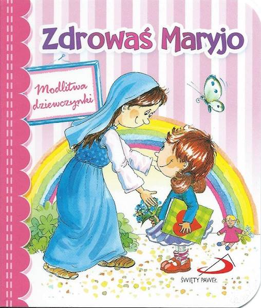 Zdrowaś Maryjo. Modlitwa dziewczynki - Praca zbiorowa