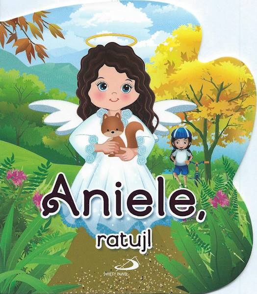 Aniołek 6: "Aniele, ratuj!" - ks. Bogusław Zeman SSP