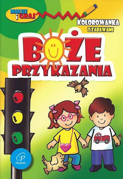 BOŻE PRZYKAZANIA. Kolorowanka z zabawami - Praca zbiorowa