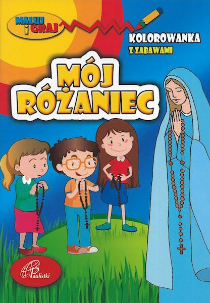MÓJ RÓŻANIEC. Kolorowanka z zabawami - Praca zbiorowa