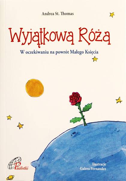 Wyjątkowa Róża. W oczekiwaniu na powrót Małego Księcia - Andrea St. Thomas