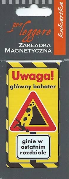 Zakładka magnetyczna "Uwaga! główny bohater ginie w ostatnim rozdziale" ZK116