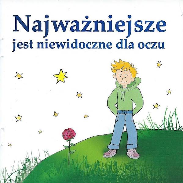 Najważniejsze jest niewidoczne dla oczu - Antoine de Saint-Exupéry - seria Kwadratowa 5