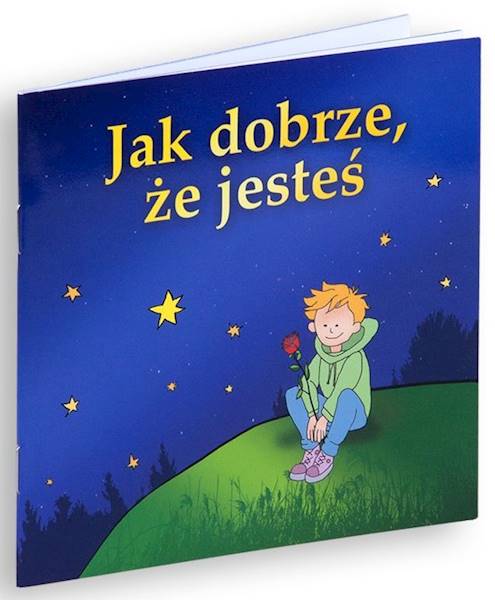 Jak dobrze że jesteś - Antoine de Saint-Exupéry - seria Kwadratowa 6
