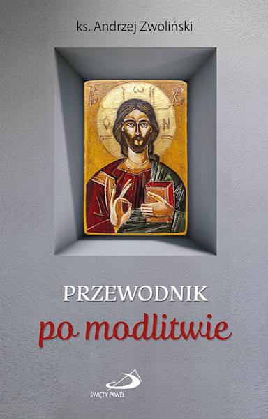 PRZEWODNIK po modlitwie - ks. Andrzej Zwoliński