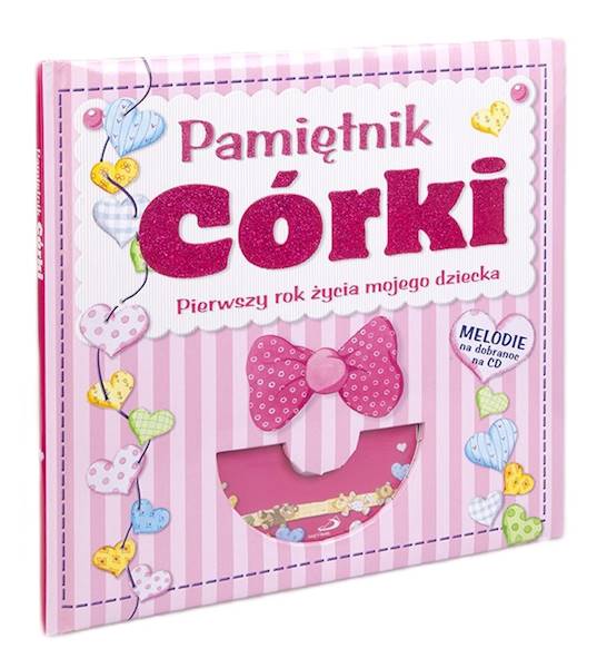 Pamiętnik Córki. Pierwszy rok życia mojego dziecka + CD