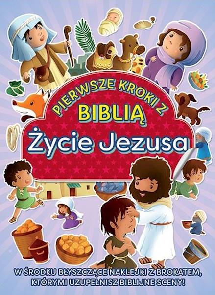 Życie Jezusa. PIERWSZE KROKI Z BIBLIĄ - Jacob Vium-Olsen