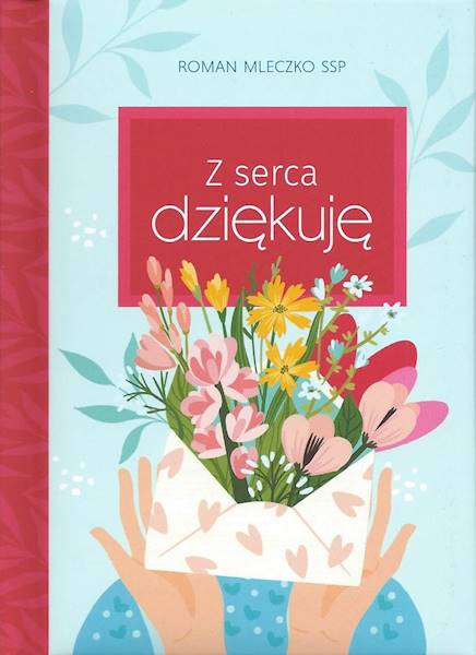 DOBRE ŻYCZENIA: Z serca dziękuję - Roman Mleczko SSP