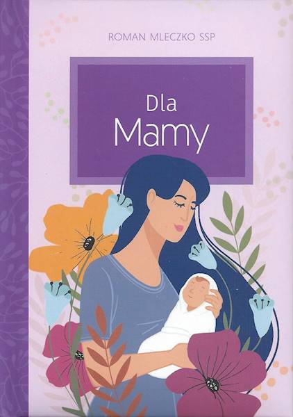 DOBRE ŻYCZENIA: Dla Mamy - Roman Mleczko SSP