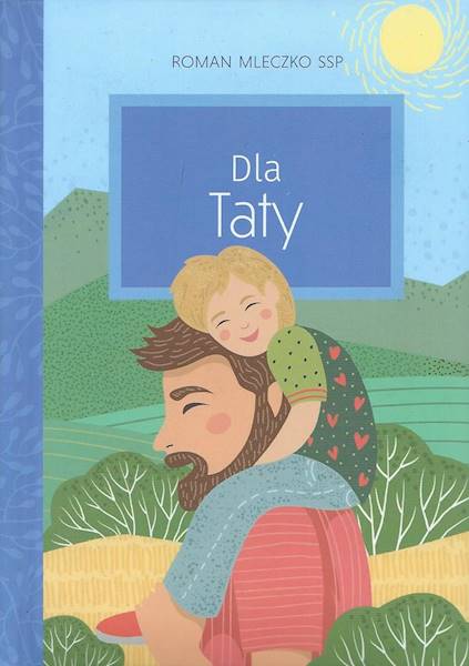 DOBRE ŻYCZENIA: Dla Taty - Roman Mleczko SSP