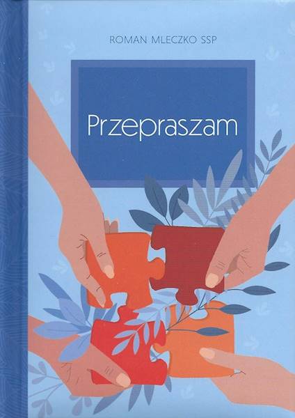 DOBRE ŻYCZENIA: Przepraszam - Roman Mleczko SSP
