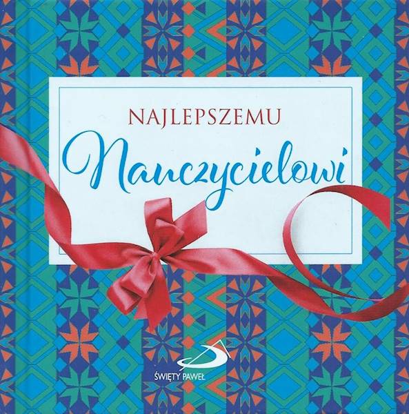 Z Kokardką: NAJLEPSZEMU Nauczycielowi